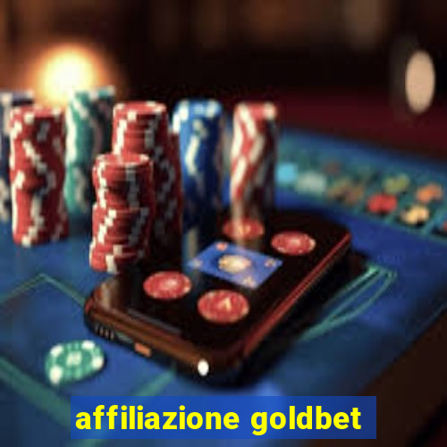 affiliazione goldbet