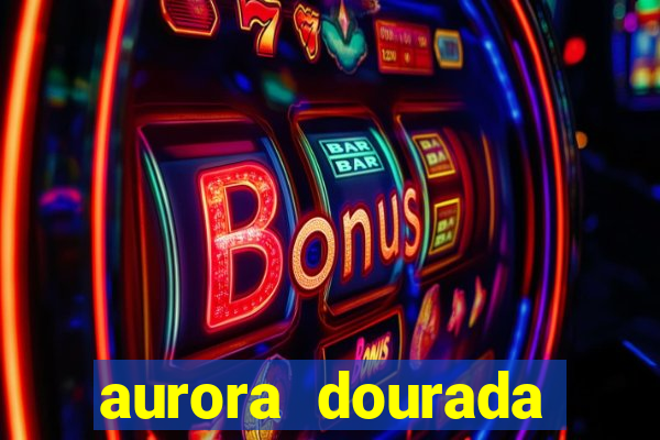 aurora dourada retorno pdf