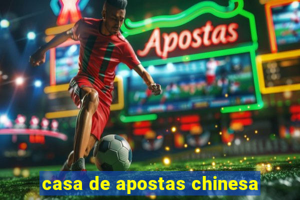 casa de apostas chinesa