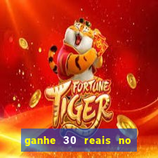 ganhe 30 reais no cadastro cassino