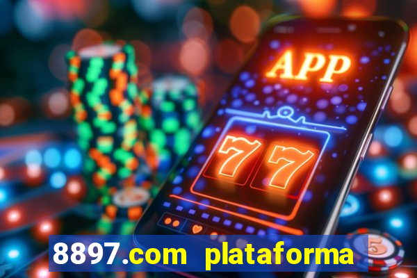 8897.com plataforma de jogos