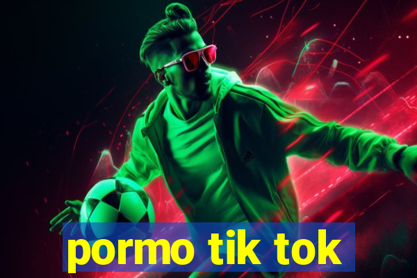 pormo tik tok