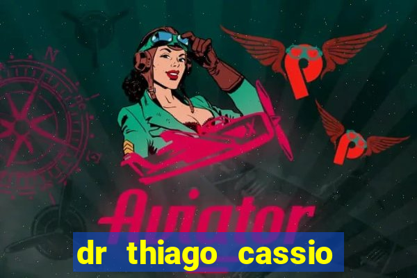 dr thiago cassio santos walmsley de lucena