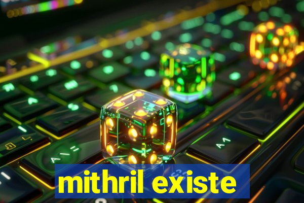 mithril existe