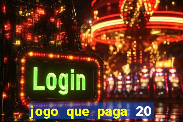 jogo que paga 20 reais para se cadastrar