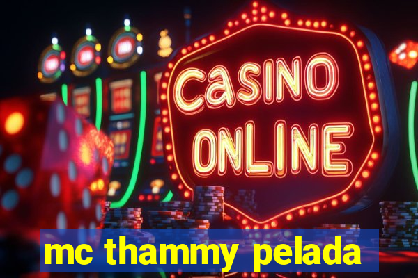 mc thammy pelada