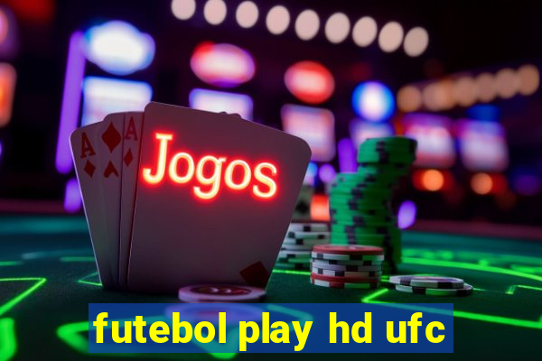 futebol play hd ufc