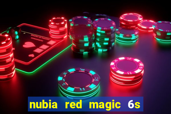 nubia red magic 6s pro antutu