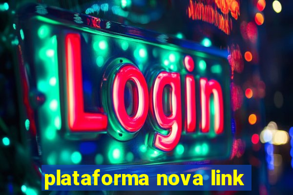 plataforma nova link