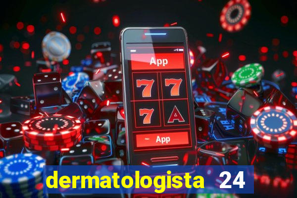 dermatologista 24 horas sp