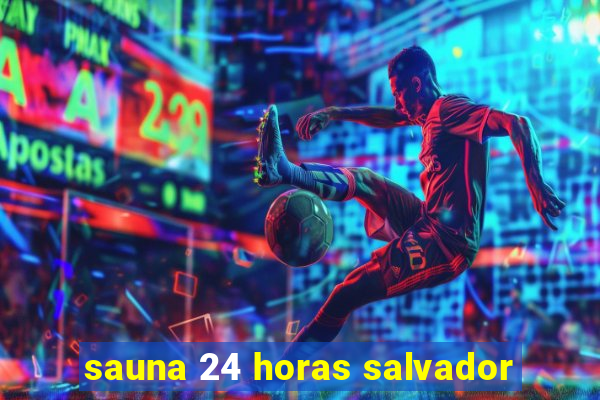 sauna 24 horas salvador