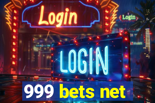 999 bets net