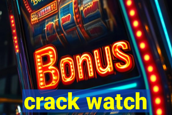 crack watch