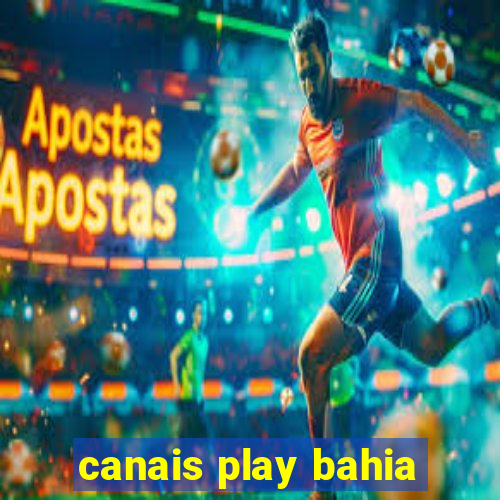 canais play bahia