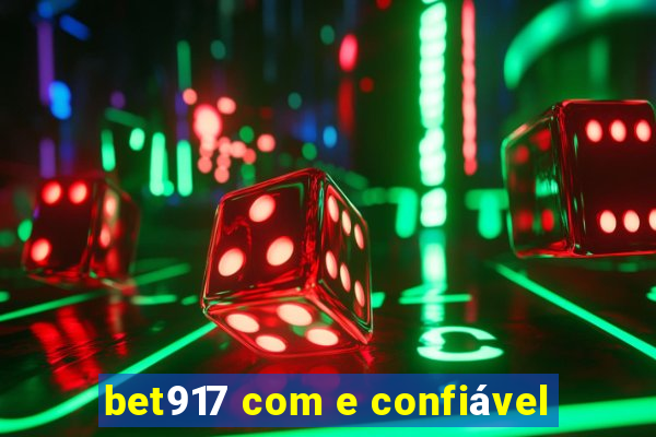 bet917 com e confiável