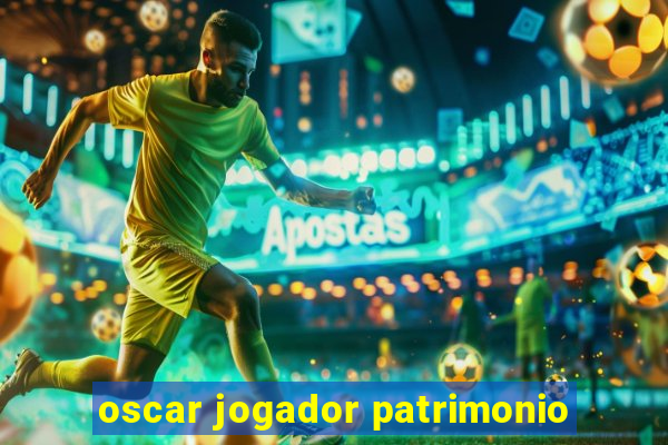 oscar jogador patrimonio