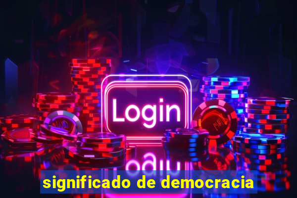 significado de democracia