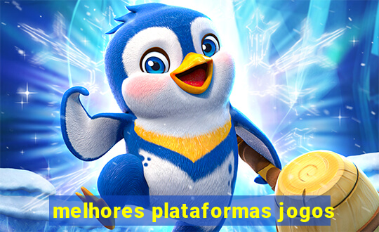 melhores plataformas jogos