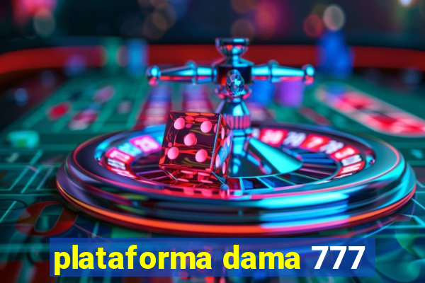 plataforma dama 777