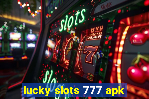 lucky slots 777 apk