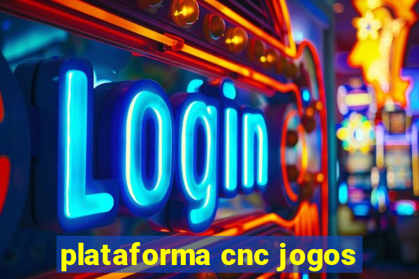 plataforma cnc jogos