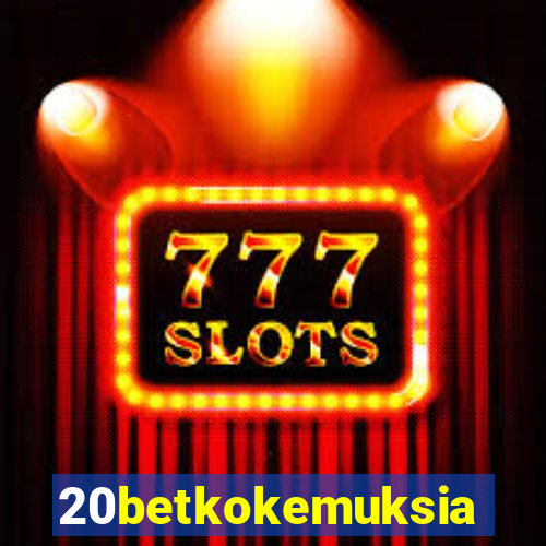 20betkokemuksia