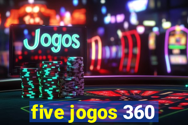 five jogos 360