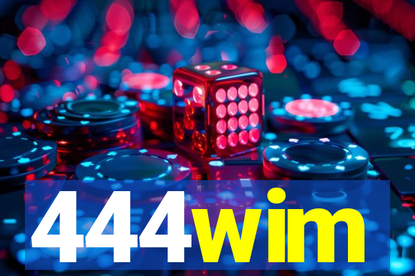 444wim