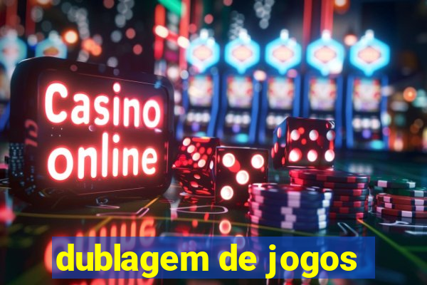 dublagem de jogos