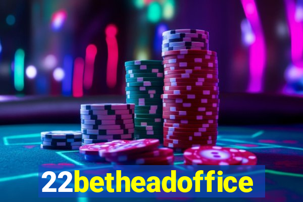 22betheadoffice