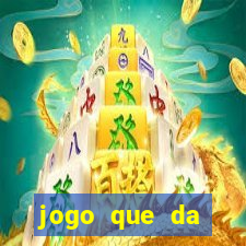 jogo que da dinheiro sem precisar depositar