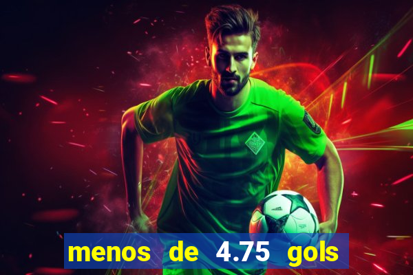 menos de 4.75 gols o que significa