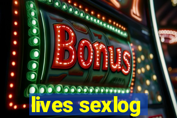 lives sexlog