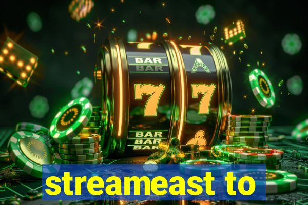 streameast to