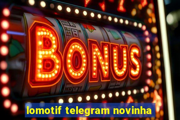 lomotif telegram novinha