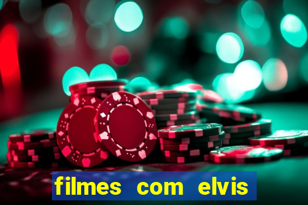 filmes com elvis presley dublado