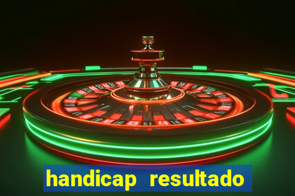 handicap resultado final -1