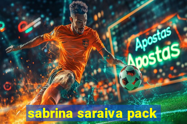 sabrina saraiva pack