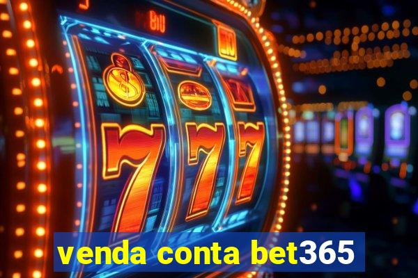 venda conta bet365