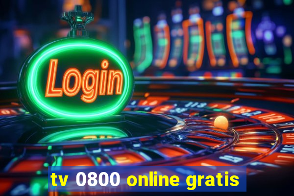 tv 0800 online gratis