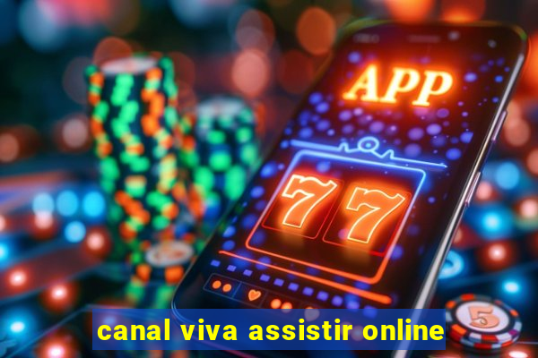 canal viva assistir online