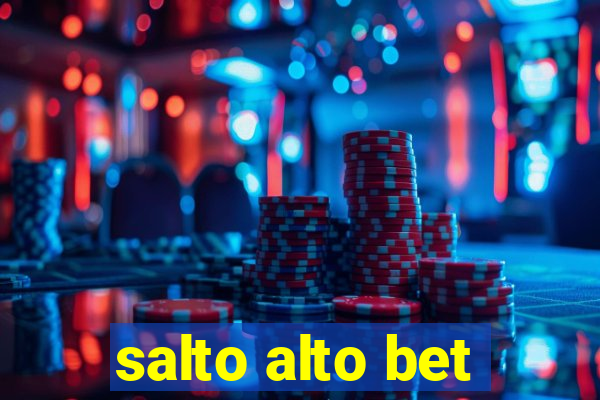 salto alto bet