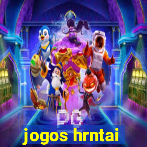 jogos hrntai