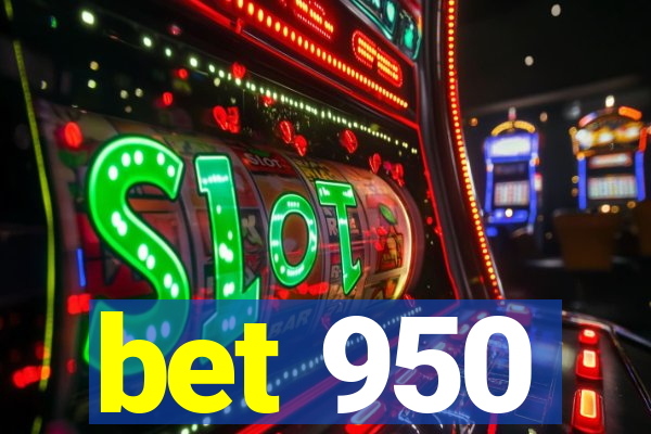 bet 950