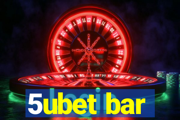 5ubet bar