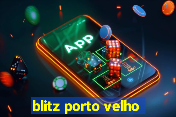 blitz porto velho