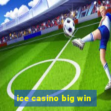 ice casino big win