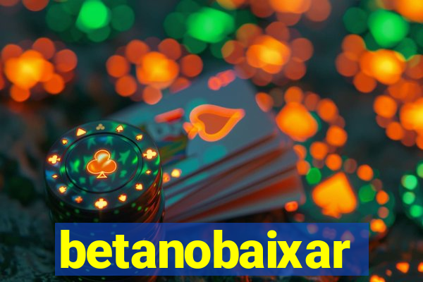 betanobaixar