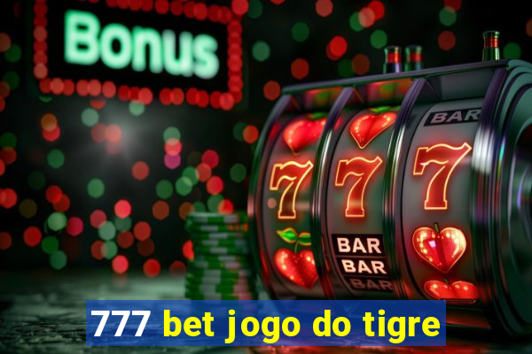 777 bet jogo do tigre