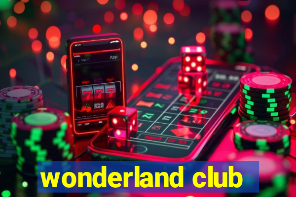 wonderland club